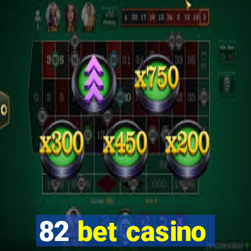 82 bet casino